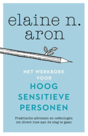 Het werkboek voor hoogsensitieve personen - Elaine Aron