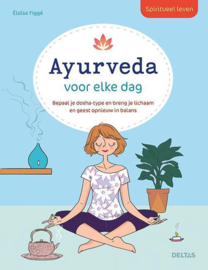 Spiritueel leven - Ayurveda voor elke dag - ÉLoïse Figgé