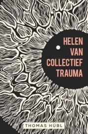 Helen van collectief trauma -  Thomas Hubl
