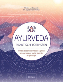 Ayurveda praktisch toepassen - Marine le Gouvello