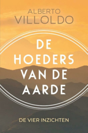 De hoeders van de aarde - Alberto Villoldo