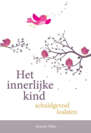 Het innerlijke kind - Schuldgevoel loslaten - Susanne Hühn