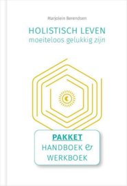 Holistisch leven, moeiteloos gelukkig zijn : handboek en werkboek -  Marjolein Berendsen