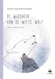 De wijsheid van de witte wolf - Ronald Schweppe