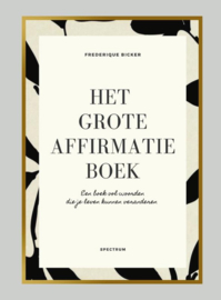 Het grote affirmatie boek - Frederique Bicker