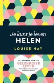 Je kunt je leven helen - Louise Hay