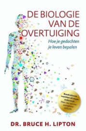 De biologie van de overtuiging - Bruce H. Lipton