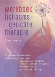 Werkboek lichaamsgerichte therapie - Livia Shapiro