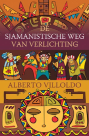 De sjamanistische weg van verlichting - Alberto Villoldo