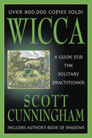 Wicca: A Guide For The Solitary Practitioner - Scott Cunningham