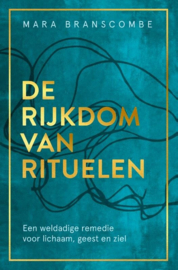 De rijkdom van rituelen - Mara Branscombe