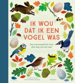 Ik wou dat ik een vogel was - een natuurgedicht voor elke dag van het jaar