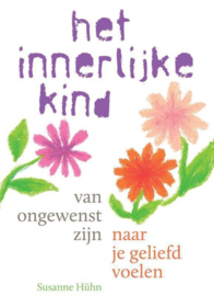 Het innerlijke kind - Van ongewenst zijn naar je geliefd voelen - Susanne Hühn