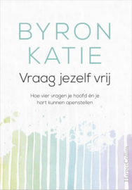 Vraag jezelf vrij - Byron Katie