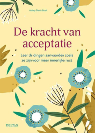 De kracht van acceptatie - Ashley Davis Bush