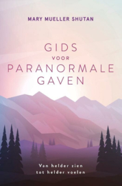 Gids voor paranormale gaven - Mary Mueller Shutan