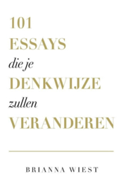 101 essays die je denkwijze zullen veranderen - Brianna Wiest