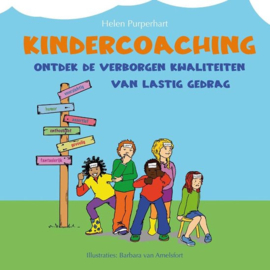 KIndercoaching / ontdek de verborgen kwaliteiten van lastig gedrag - Helen Purperhart