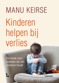 Kinderen helpen bij verlies - Manu Keirse