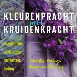 Kleurenpracht met kruidenkracht - Marijke Eering