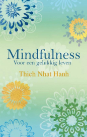 Mindfulness - voor een gelukkig leven - Thich Nhat Hanh
