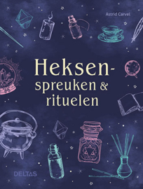 Heksenspreuken en rituelen - Astrid Carvel