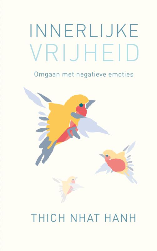 Innerlijke vrijheid - Thich Nhat Hanh