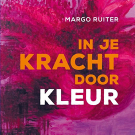 In je kracht door kleur - Margo Ruiter