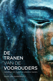 De tranen van de voorouders - Daan van Kampenhout