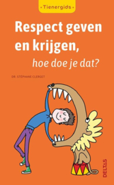 Tienergids - Respect geven en krijgen, hoe doe je dat?