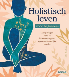 Holistisch leven voor beginners - Sally Brockway