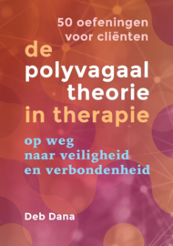 Polyvagaal Theorie in Therapie - Deb Dana - 50 oefeningen voor clienten