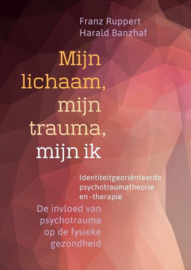 Mijn lichaam, mijn trauma, mijn ik - Franz Ruppert