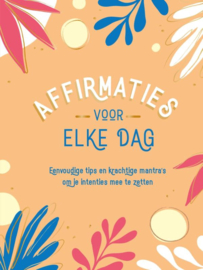 Affirmaties voor Elke Dag - Kom in je kracht