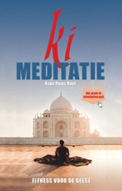 Ki Meditatie - Fitness voor de geest - Hans Peter Roel