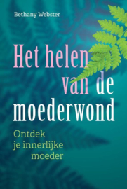 Het helen van de moederwond - Bethany Webster