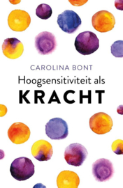 Hoogsensitiviteit als kracht - Carolina Bont