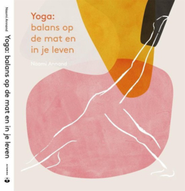 Yoga: balans op de mat en in je leven - Annand Naomi