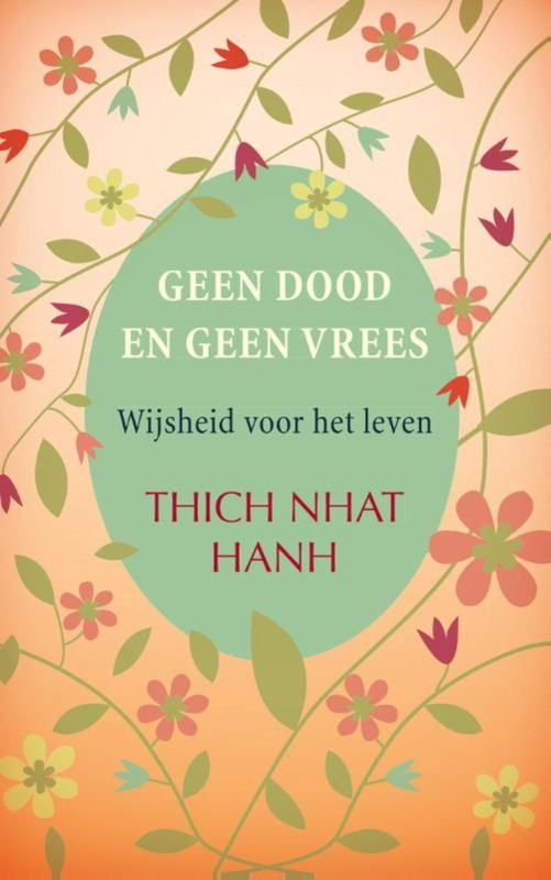 Geen dood en geen vrees - Thich Nhat Hanh