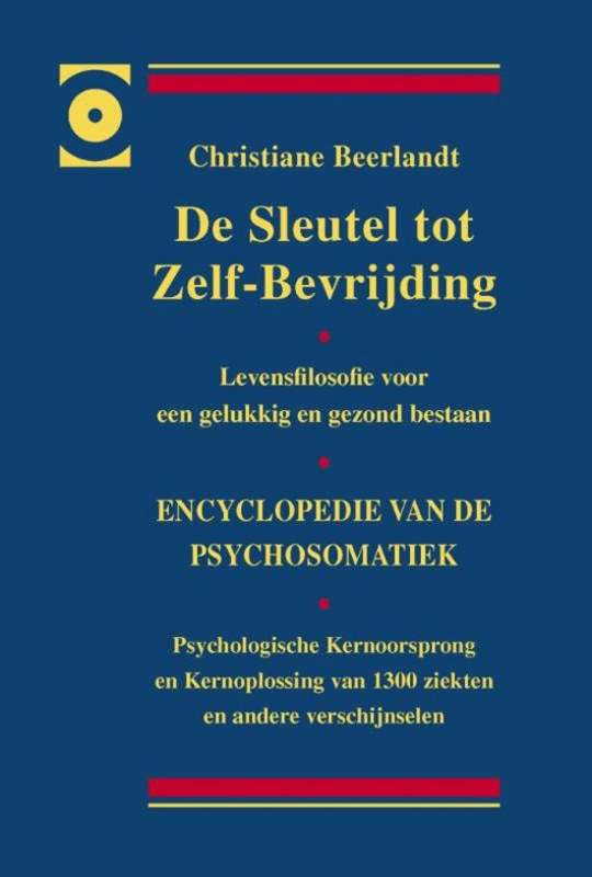 De sleutel tot zelf-bevrijding - Encyclopedie van de psychosomatiek - LUXE editie / Beerlandt