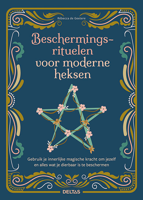  Beschermingsrituelen voor moderne heksen - Rebecca De Geetere