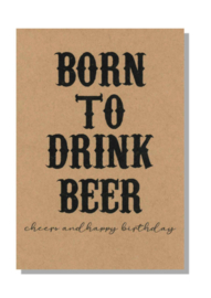 kaart  + envelop + postzegel 'BORN TO DRINK BEER cheers and happy birthday'