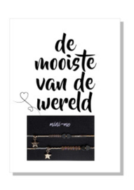 kaart & armbandjes + envelop + postzegel 'DE MOOISTE VAN DE WERELD' mini-me!