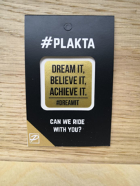 M004 | Dream it, believe it...