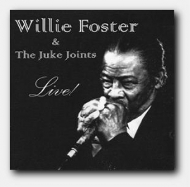 Willy Foster & the Juke Joints Live