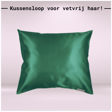 Kussensloop voor vetvrij haar!