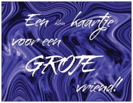 OP=OP Een klein kaartje voor een Grote vriend!