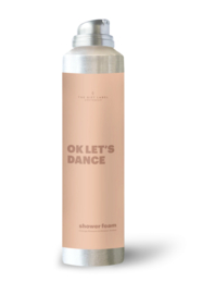 Shower Foam - Ok Let's dance