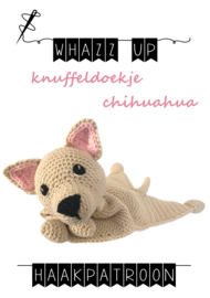 WHAZZ UP haakpatroon knuffeldoekje chihuahua