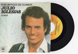 Julio Iglesias met Por un poco de tu amor 1978 Single nr S2021806